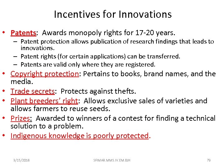 Incentives for Innovations • Patents: Awards monopoly rights for 17 -20 years. – Patent