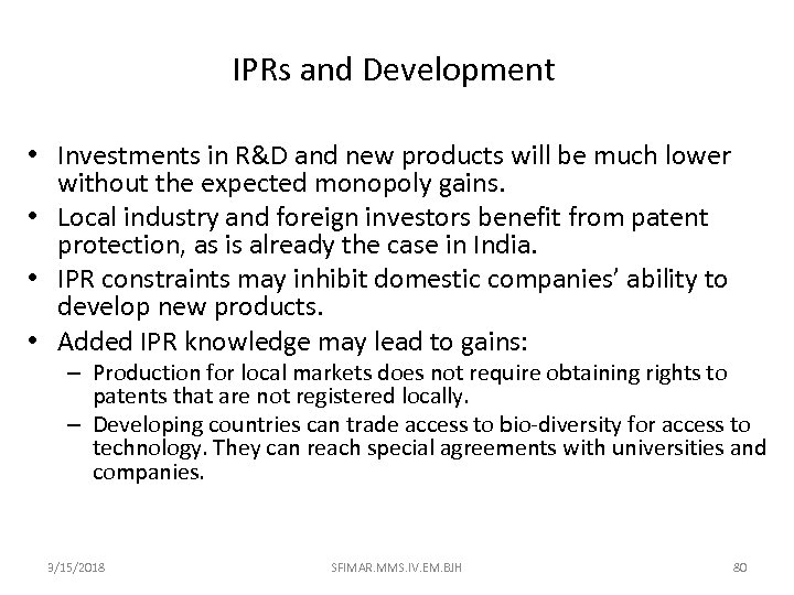 IPRs and Development • Investments in R&D and new products will be much lower