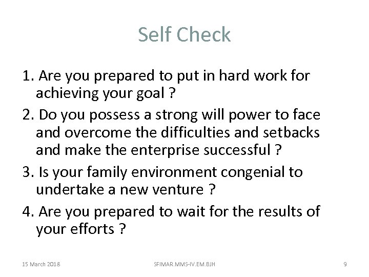 Self Check 1. Are you prepared to put in hard work for achieving your