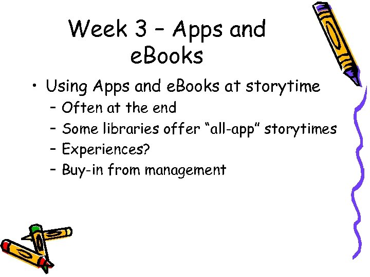 Week 3 – Apps and e. Books • Using Apps and e. Books at