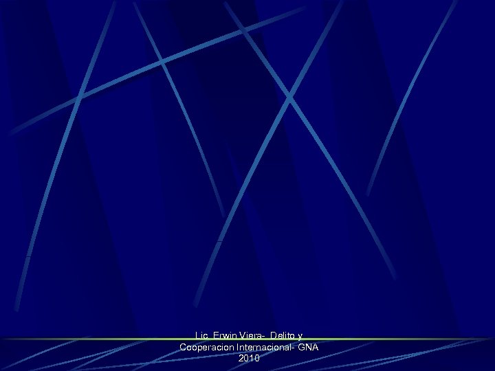 Lic. Erwin Viera- Delito y Cooperacion Internacional- GNA 2010 