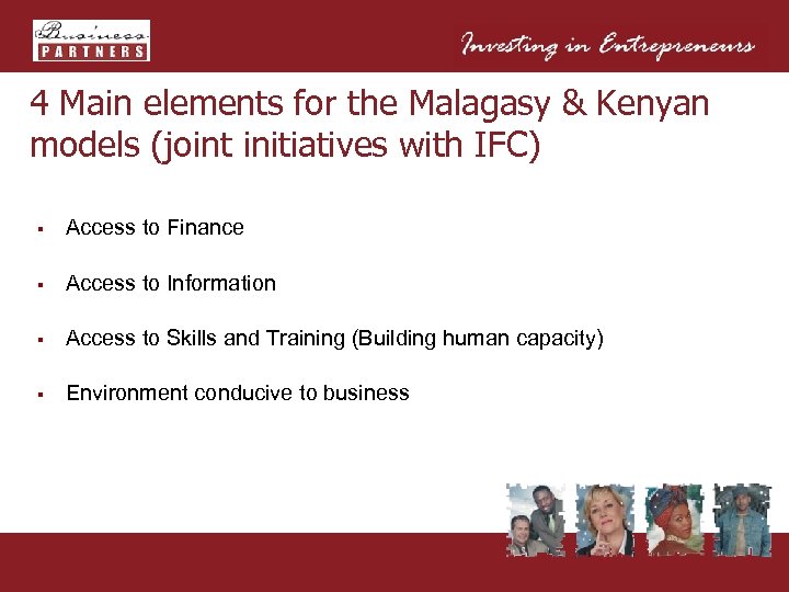 4 Main elements for the Malagasy & Kenyan models (joint initiatives with IFC) §