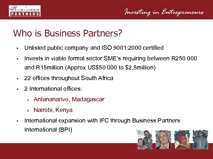 Who is Business Partners? § Unlisted public company and ISO 9001: 2000 certified §