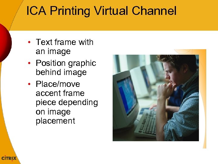 ICA Printing Virtual Channel • Text frame with an image • Position graphic behind