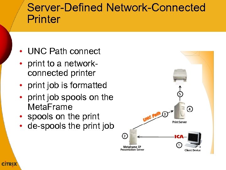 Server-Defined Network-Connected Printer • UNC Path connect • print to a networkconnected printer •