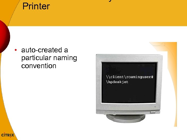Printer • auto-created a particular naming convention 