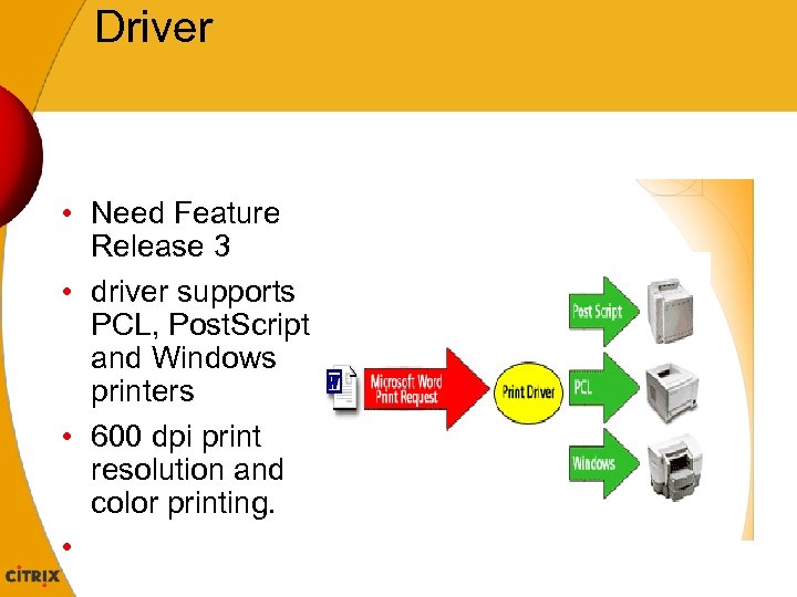 Driver • Need Feature Release 3 • driver supports PCL, Post. Script and Windows