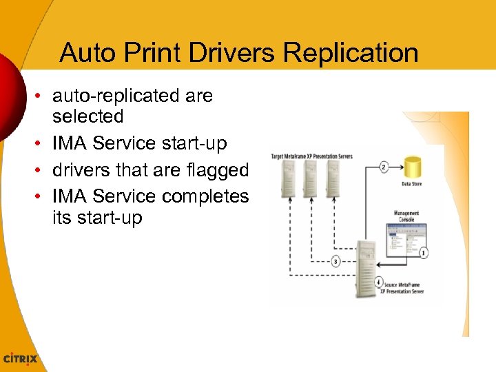 Auto Print Drivers Replication • auto-replicated are selected • IMA Service start-up • drivers
