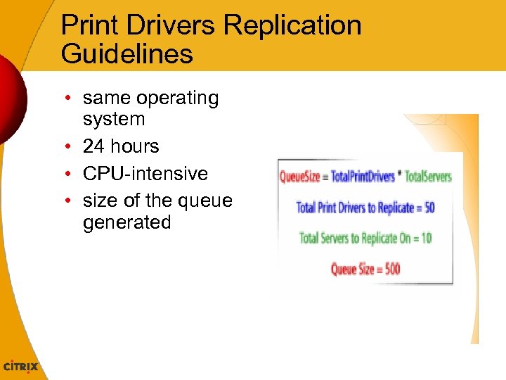 Print Drivers Replication Guidelines • same operating system • 24 hours • CPU-intensive •