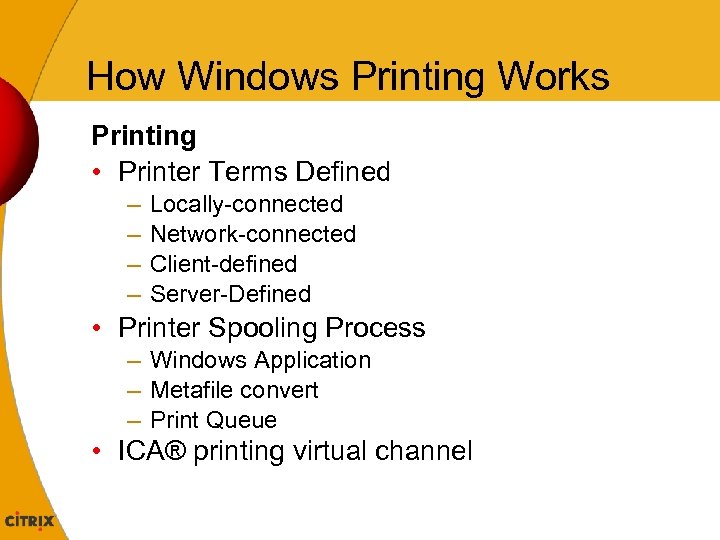 How Windows Printing Works Printing • Printer Terms Defined – – Locally-connected Network-connected Client-defined