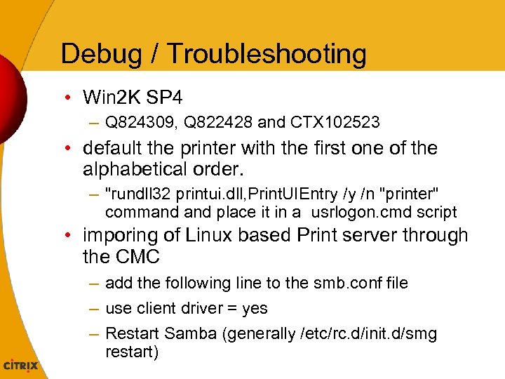 Debug / Troubleshooting • Win 2 K SP 4 – Q 824309, Q 822428