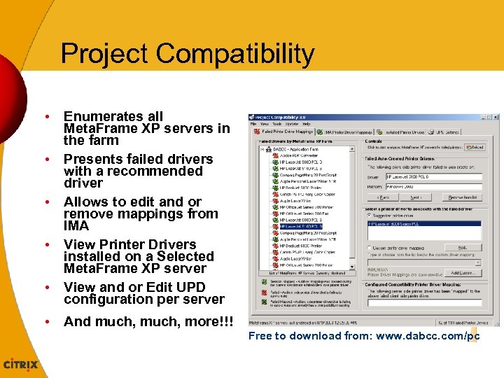 Project Compatibility • Enumerates all Meta. Frame XP servers in the farm • Presents