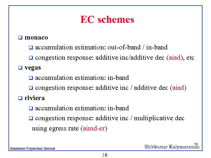 EC schemes monaco q accumulation estimation: out-of-band / in-band q congestion response: additive inc/additive