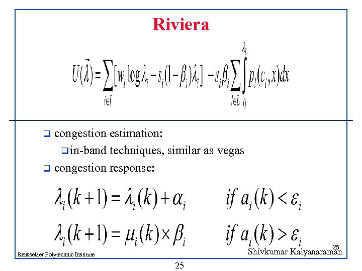 Riviera congestion estimation: q in-band techniques, similar as vegas q congestion response: q 25