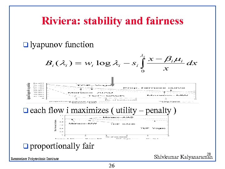 Riviera: stability and fairness q lyapunov q each function flow i maximizes ( utility