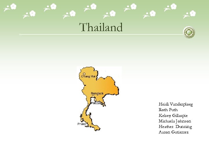 Thailand Heidi Vanderploeg Roth Puth Kelsey Gillaspie Michaela Johnson Heather Dunning Aaron Gutierrez 