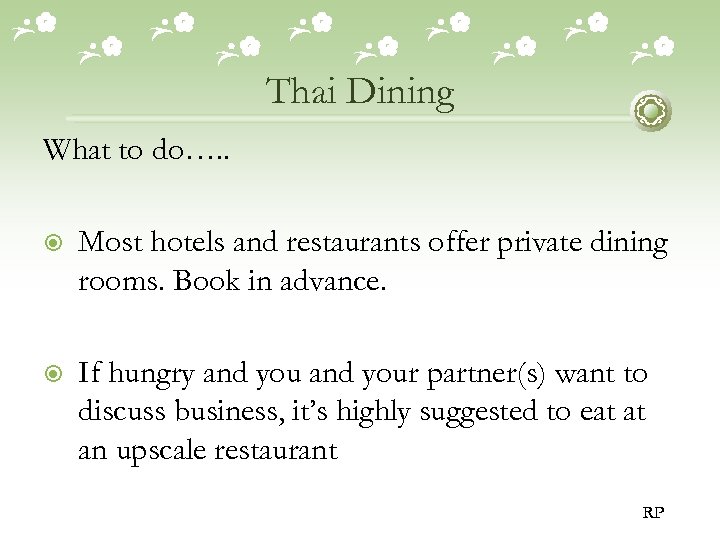 Thai Dining What to do…. . Most hotels and restaurants offer private dining rooms.