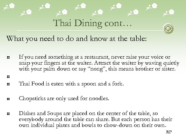 Thai Dining cont… What you need to do and know at the table: If