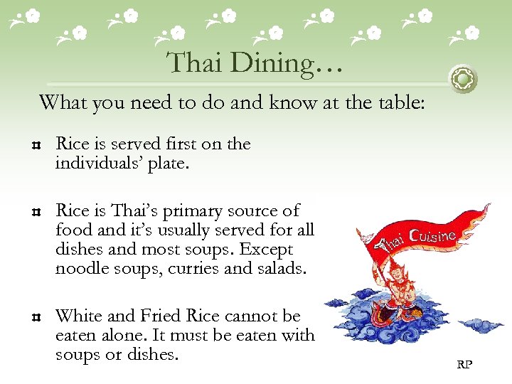 Thai Dining… What you need to do and know at the table: Rice is
