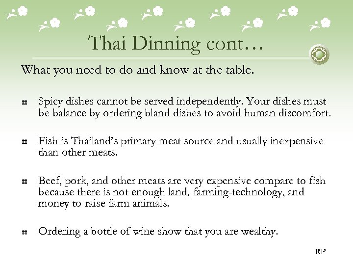 Thai Dinning cont… What you need to do and know at the table. Spicy