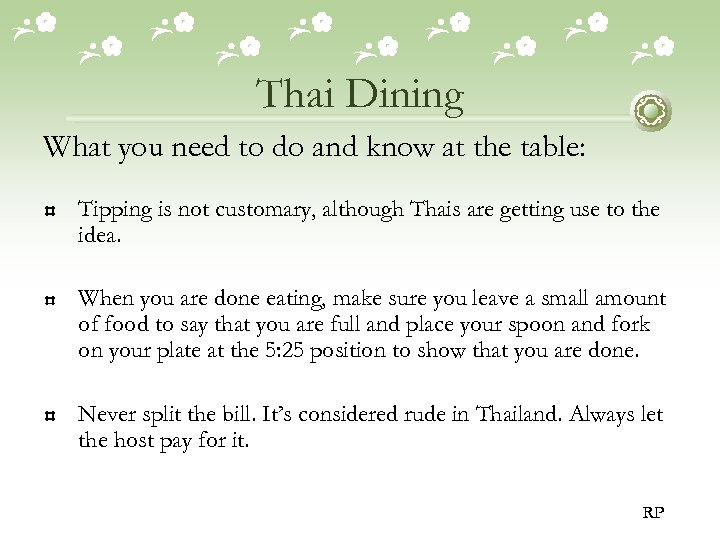 Thai Dining What you need to do and know at the table: Tipping is