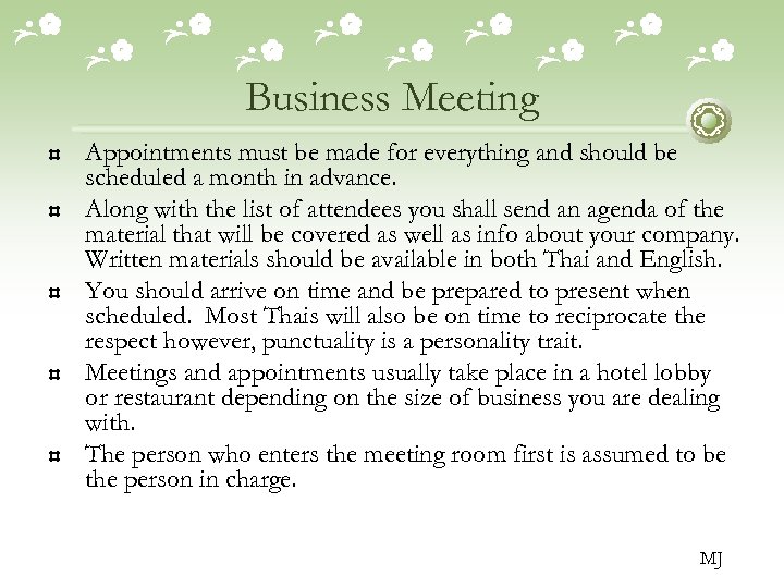 Business Meeting Appointments must be made for everything and should be scheduled a month