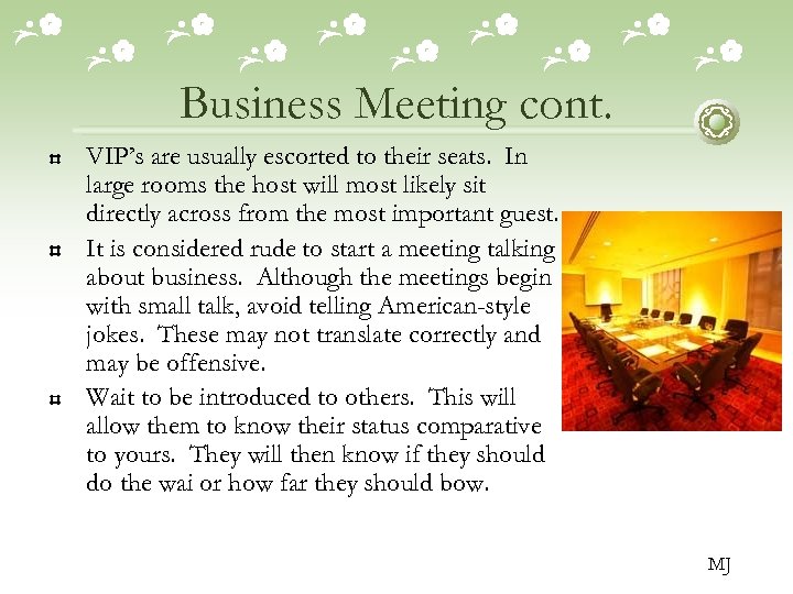 Business Meeting cont. VIP’s are usually escorted to their seats. In large rooms the