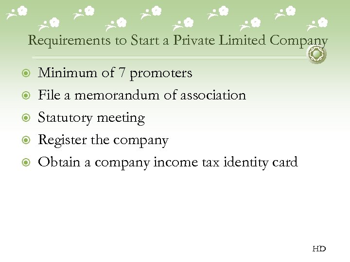 Requirements to Start a Private Limited Company Minimum of 7 promoters File a memorandum