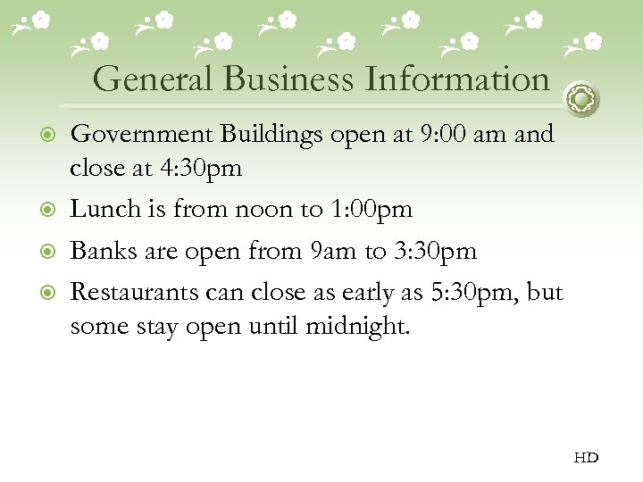 General Business Information Government Buildings open at 9: 00 am and close at 4: