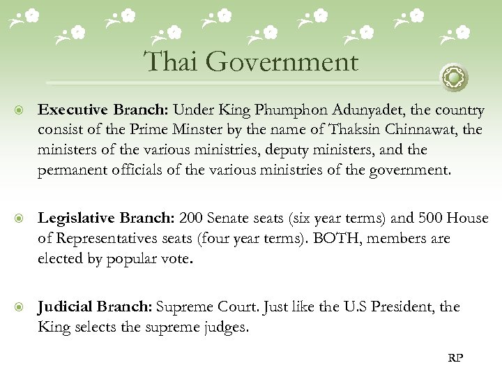 Thai Government Executive Branch: Under King Phumphon Adunyadet, the country consist of the Prime
