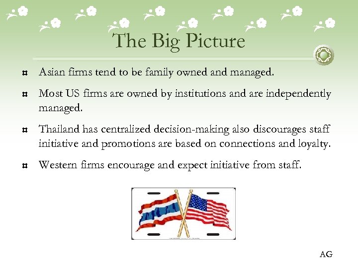 The Big Picture Asian firms tend to be family owned and managed. Most US