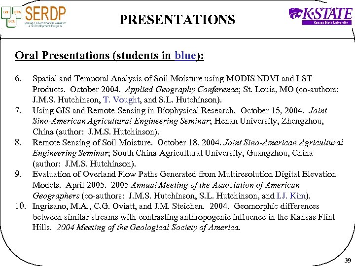 PRESENTATIONS Oral Presentations (students in blue): 6. Spatial and Temporal Analysis of Soil Moisture
