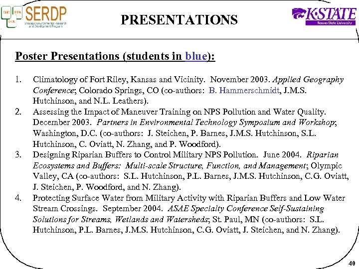 PRESENTATIONS Poster Presentations (students in blue): 1. 2. 3. 4. Climatology of Fort Riley,