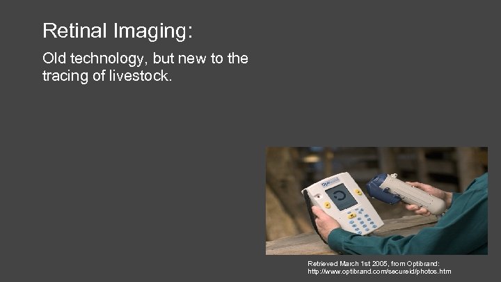 Retinal Imaging: Old technology, but new to the tracing of livestock. Retrieved March 1