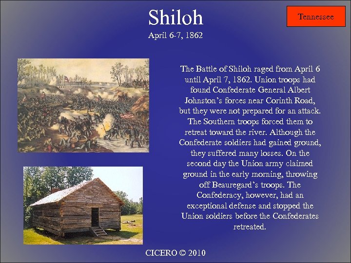 Shiloh Tennessee April 6 -7, 1862 The Battle of Shiloh raged from April 6