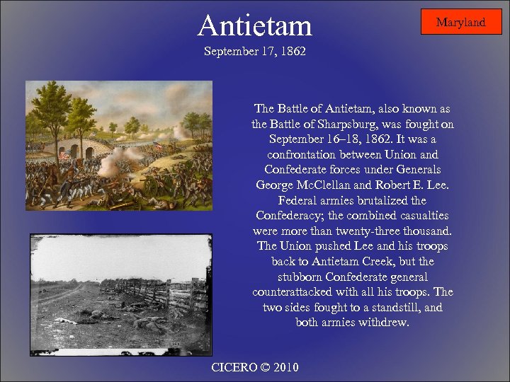 Antietam Maryland September 17, 1862 The Battle of Antietam, also known as the Battle