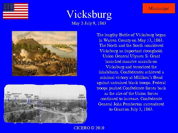 Vicksburg Mississippi May 2 -July 9, 1863 The lengthy Battle of Vicksburg began in