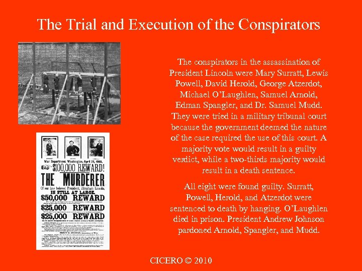 The Trial and Execution of the Conspirators The conspirators in the assassination of President