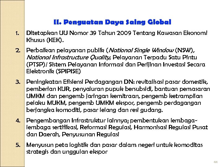 II. Penguatan Daya Saing Global 1. Ditetapkan UU Nomor 39 Tahun 2009 Tentang Kawasan