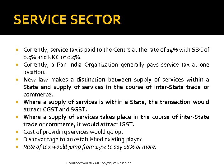 SERVICE SECTOR Currently, service tax is paid to the Centre at the rate of
