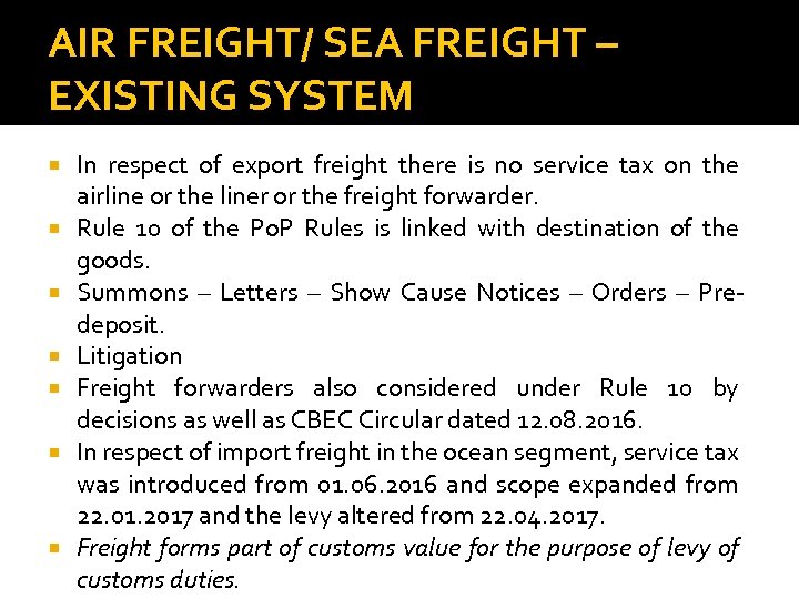 AIR FREIGHT/ SEA FREIGHT – EXISTING SYSTEM In respect of export freight there is