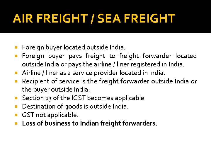AIR FREIGHT / SEA FREIGHT Foreign buyer located outside India. Foreign buyer pays freight