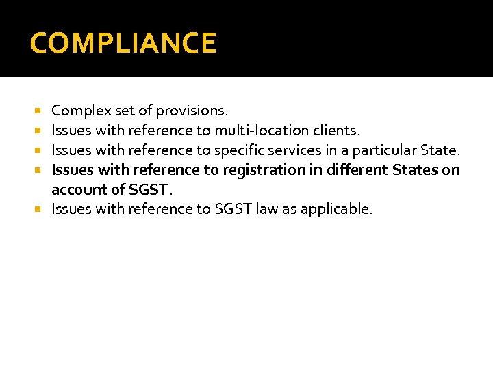 COMPLIANCE Complex set of provisions. Issues with reference to multi-location clients. Issues with reference