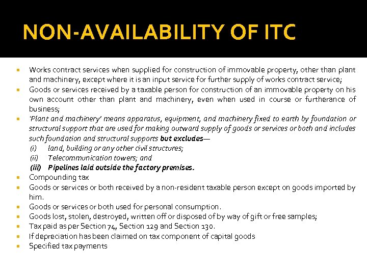 NON-AVAILABILITY OF ITC Works contract services when supplied for construction of immovable property, other