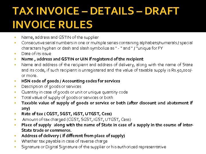 TAX INVOICE – DETAILS – DRAFT INVOICE RULES Name, address and GSTIN of the