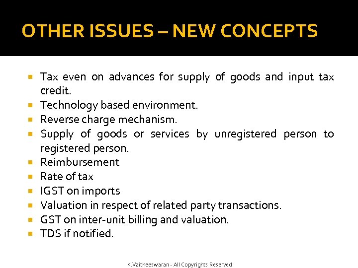 OTHER ISSUES – NEW CONCEPTS Tax even on advances for supply of goods and