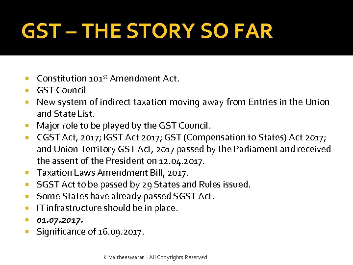 GST – THE STORY SO FAR Constitution 101 st Amendment Act. GST Council New