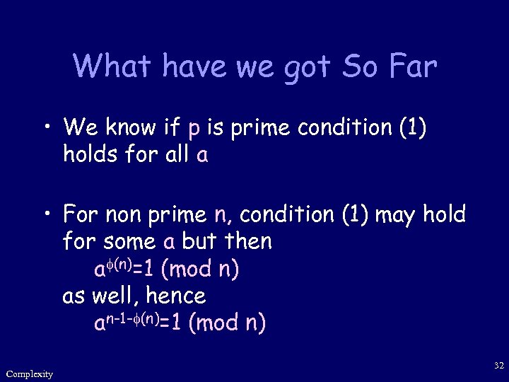 What have we got So Far • We know if p is prime condition