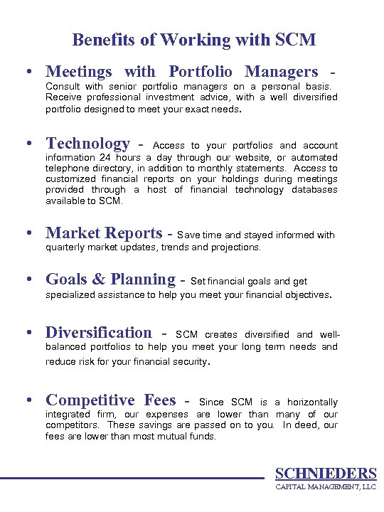 Benefits of Working with SCM • Meetings with Portfolio Managers - Consult with senior