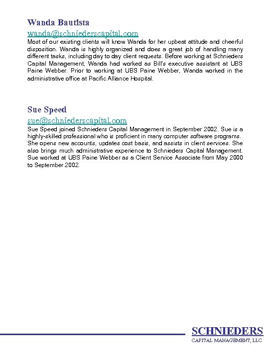 Wanda Bautista wanda@schniederscapital. com Most of our existing clients will know Wanda for her